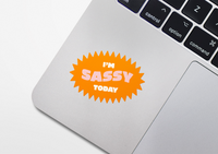 I'm Sassy Today Sticker