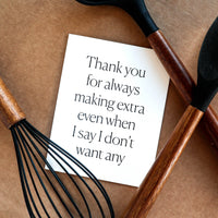 Thank You For Cooking Extra Greeting Card