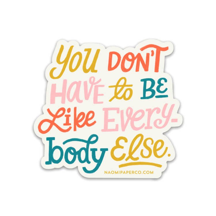 Everybody Else Sticker