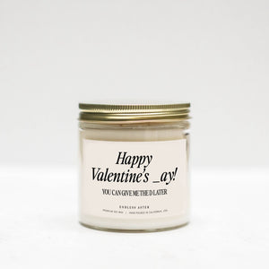 Happy Valentine's _ay! You Can Give Me The D Later Candle