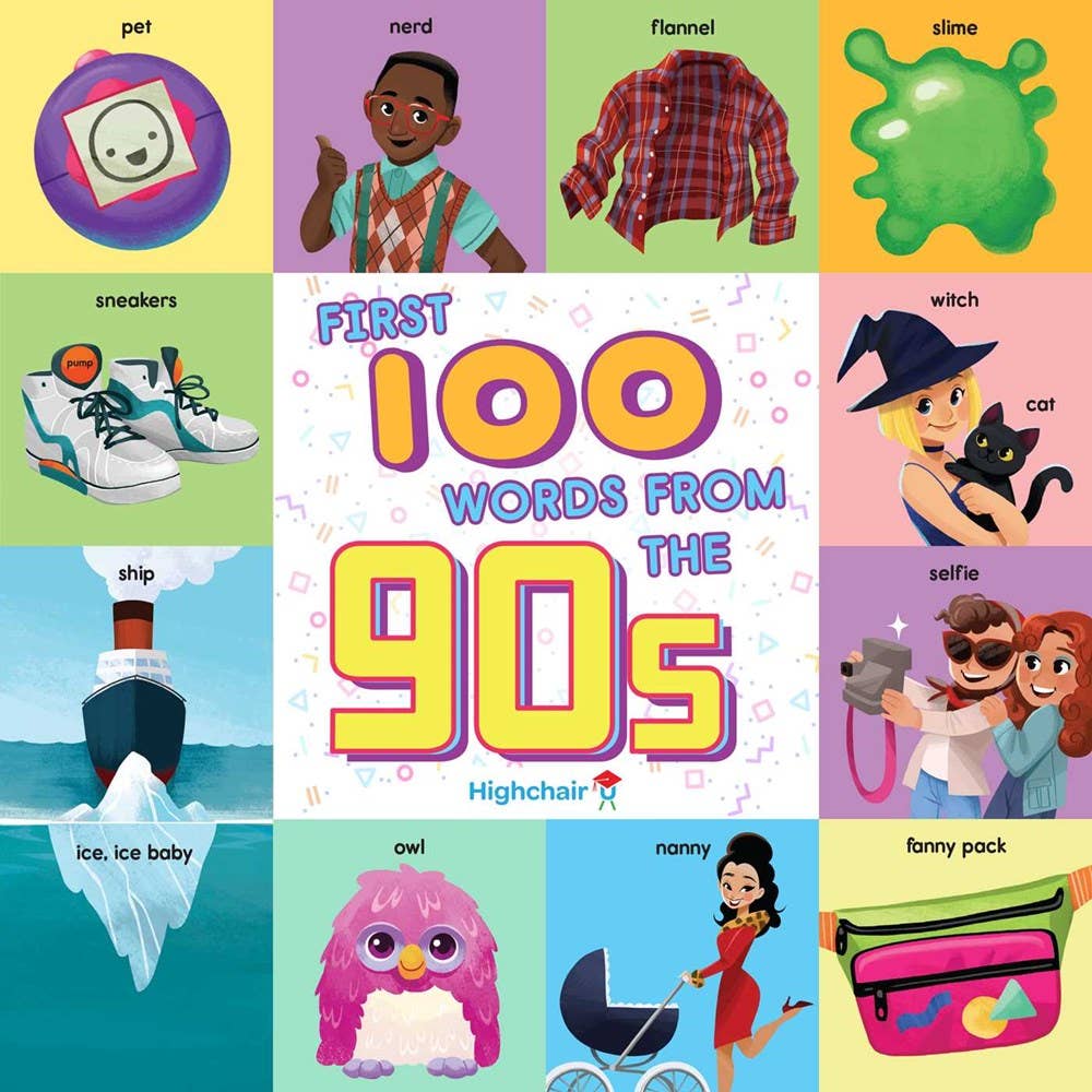 First 100 Words From The 90s Highchair U/board book)