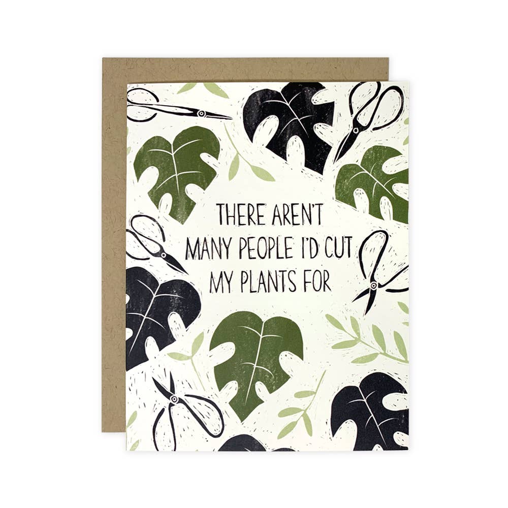 People I'd Cut My Plants For Card
