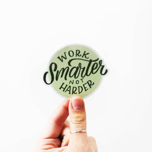 Work Smarter Not Harder Sticker