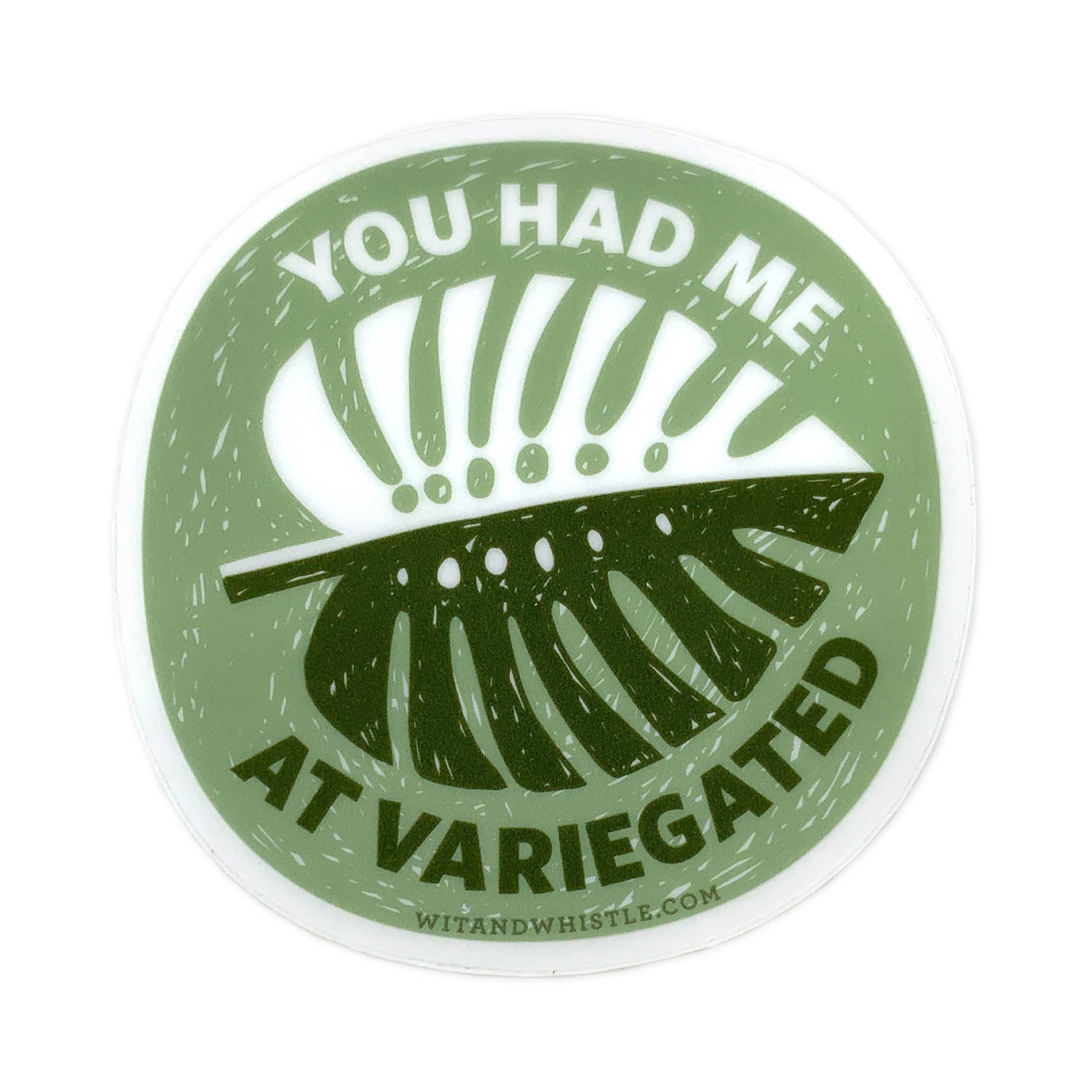 Sticker - You Had Me at Variegated